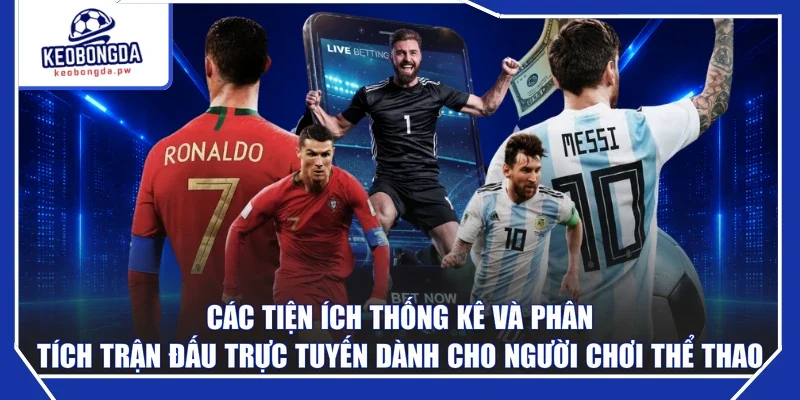 Các tiện ích thống kê và phân tích trận đấu trực tuyến dành cho người chơi thể thao