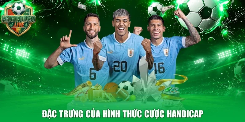 Đặc trưng của hình thức cược Handicap